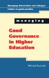 Managing Good Governance (Managing Universities and Colleges: Guides to Good Practice (Paperback))