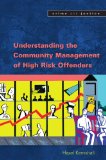 Understanding the Management of High Risk Offenders (Crime & Justice)