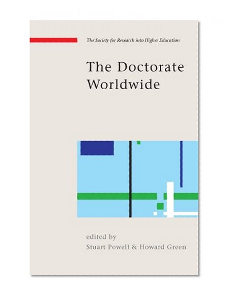 The Doctorate Worldwide (SRHE and Open University Press Imprint)