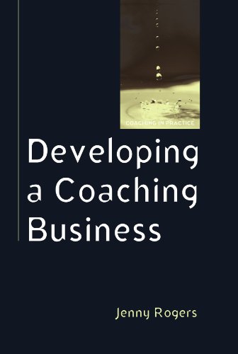 Developing a Coaching Business (Coaching in Practice)