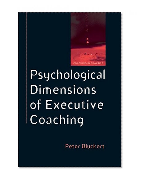 Psychological Dimensions of Executive Coaching (Coaching in Practice)