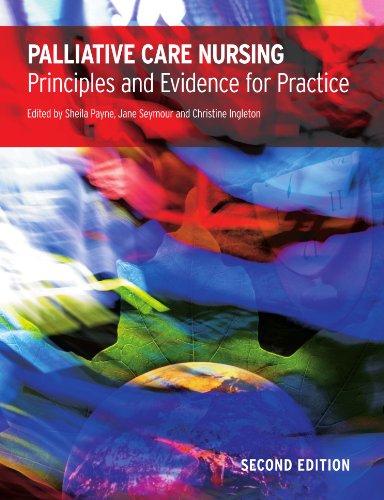 Palliative Care Nursing: principles and evidence for practice (UK Higher Education OUP Humanities & Social Sciences Health & Social Welfare)