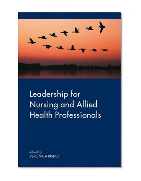 Leadership for Nursing and Allied Health Care Professions