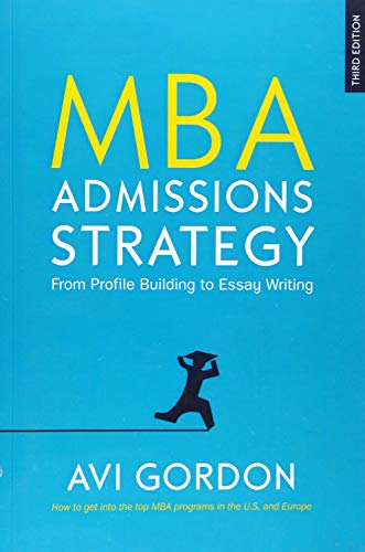 Book Cover MBA ADMISSIONS STRATEGY: FROM PROFILE BUILDING TO ESSAY WRITING