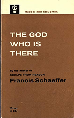 The God who is there: speaking historic Christianity into the twentieth century,