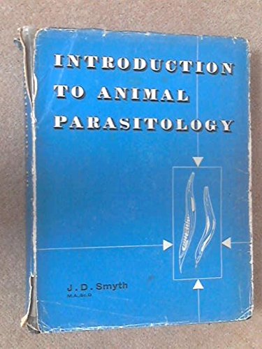INTRODUCTION TO ANIMAL PARASITOLOGY (BIOLOGICAL SCIENCE TEXTS)