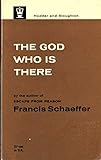 The God who is there: speaking historic Christianity into the twentieth century,