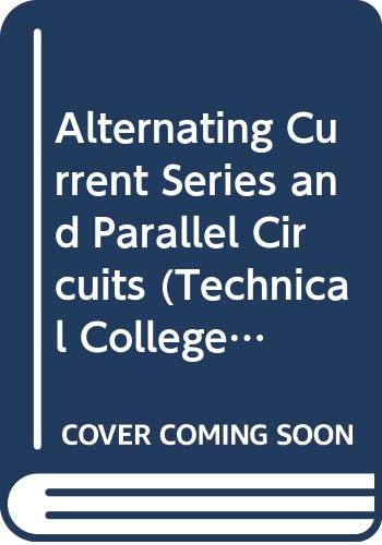 Alternating Current Series and Parallel Circuits (Technical College)