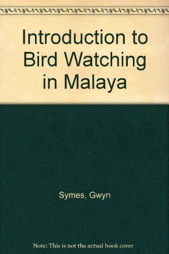 Introduction to Bird Watching in Malaya