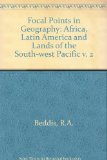 Focal Points in Geography: Africa, Latin America and Lands of the South-west Pacific v. 2