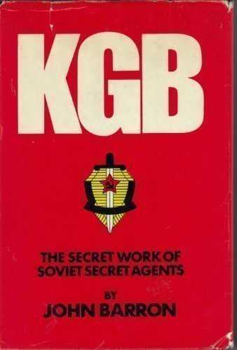 K. G. B.: Secret Work of Soviet Secret Agents