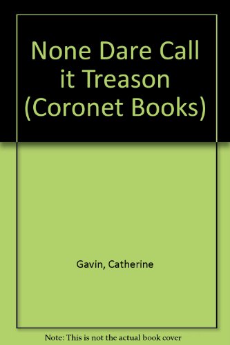 None Dare Call it Treason (Coronet Books)