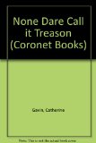 None Dare Call it Treason (Coronet Books)