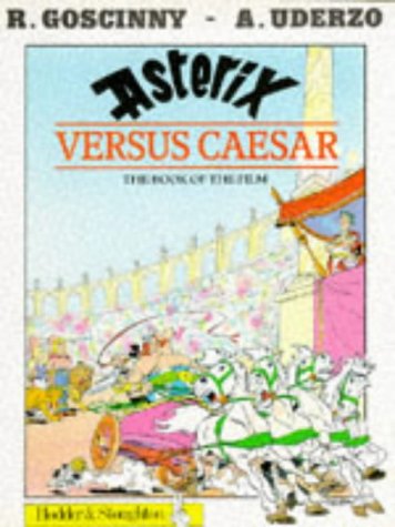 Asterix Versus Caesar: the book of the film (Book 29)