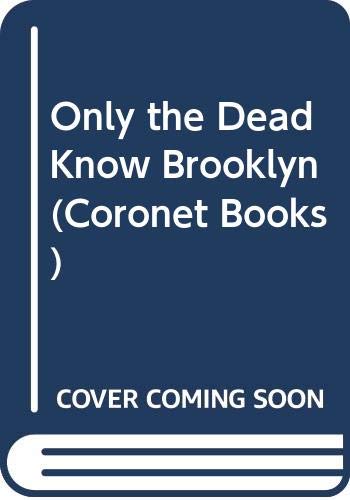 Only the Dead Know Brooklyn (Coronet Books)