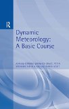 Dynamic Meteorology: A Basic Course (Hodder Arnold Publication)