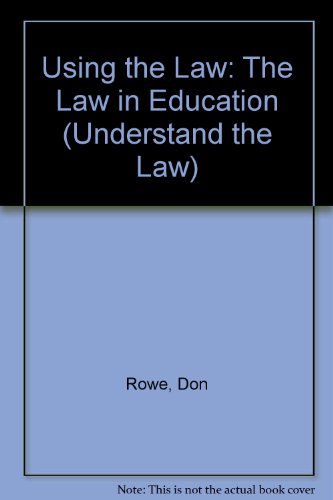 Using the Law: The Law in Education (Understand the Law)