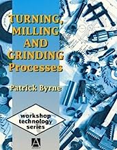 Turning, Milling and Grinding Processes (Workshop Technology Series)