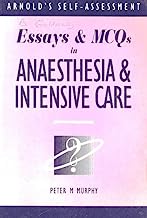 Essays and MCQs in Anaesthesia and Intensive Care (Arnold's Self-Assessment)