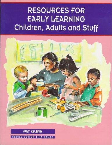 Resources for Early Learning: Children, Adults and Stuff (0-8 Years)