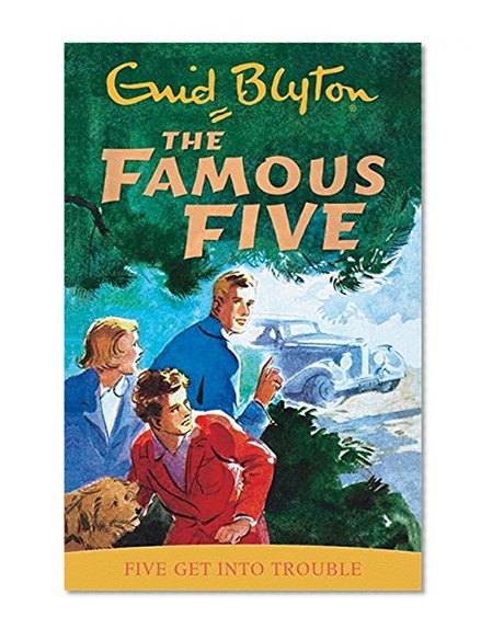 Book Cover Famous Five: Five Get Into Trouble: Classic cover edition: Book 8