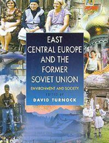 East Central Europe and the Former Soviet Union: Environment and Society