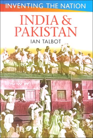 India and Pakistan (Inventing the Nation)