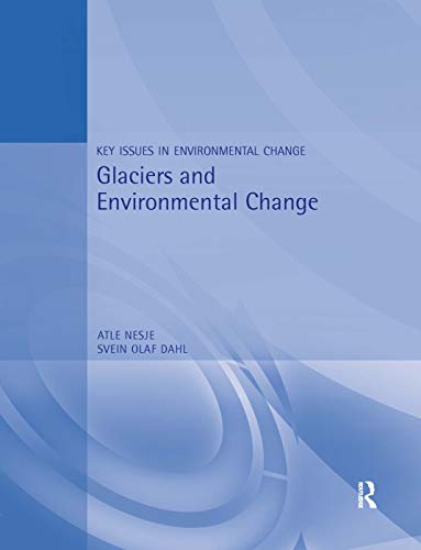 Glaciers and Environmental Change (Key Issues in Environmental Change)
