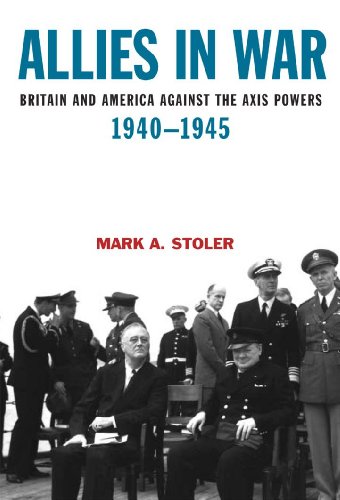 Allies in War: Britain and America Against the Axis Powers, 1940-1945 (Hodder Arnold Publication)