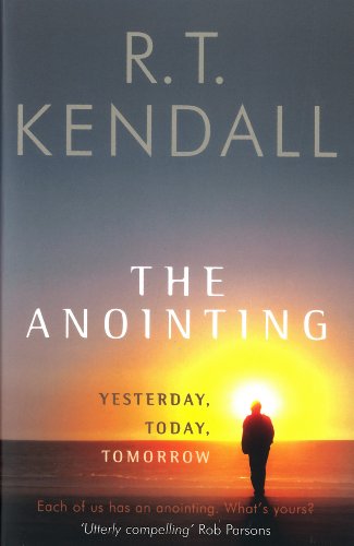 The Anointing: Yesterday, Today, Tomorrow (Hodder Christian Books)