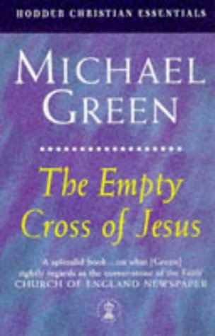 The Empty Cross of Jesus (Hodder Christian Essentials)