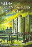 Media Organisations in Society (Hodder Arnold Publication)
