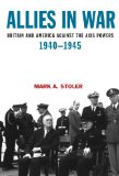 Allies in War: Britain and America Against the Axis Powers, 1940-1945 (Hodder Arnold Publication)