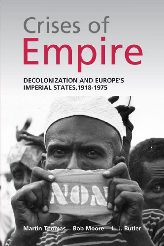 Book Cover The Crises of Empire: Decolonization and Europe's Imperial Nation States, 1918-1975