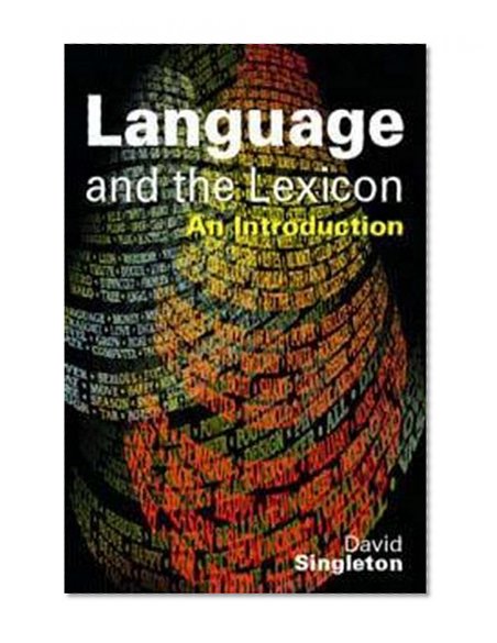 Language and the Lexicon: An Introduction