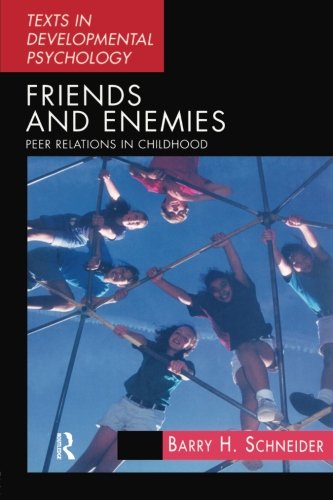 Friends and Enemies: Peer Relations in Childhood
