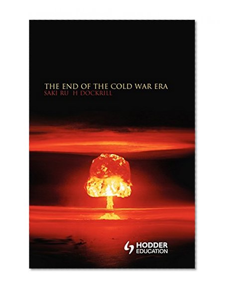 The End of the Cold War Era: The Transformation of the Global Security Order (Historical Endings)