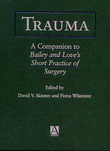 Trauma: A Companion to Bailey and Love's Short Practice of Surgery