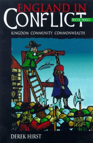 England in Conflict, 1603-1660: Kingdom, Community, Commonwealth (Hodder Arnold Publication)
