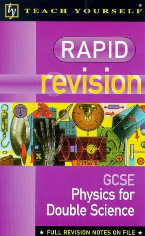 Rapid Revision Organiser: Physics for Double Science GCSE (Teach Yourself: Rapid Revision Guides)