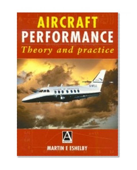 Aircraft Performance: Theory and Practice