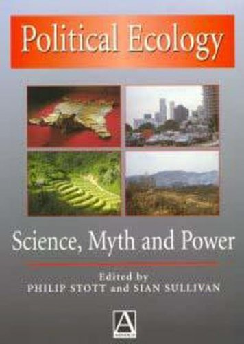Political Ecology: Science, Myth and Power (An Arnold Publication)