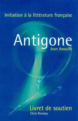 "Antigone" (Initiation a La Litterature Francaise) (French Edition)