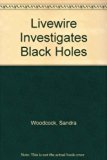 Black Holes (Livewire Investigates)