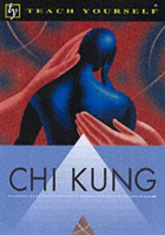 Chi Kung (Teach Yourself: Alternative Health)