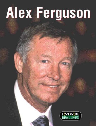 Livewire Real Lives Alex Ferguson (Livewires)