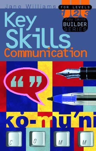 Communication Key Skills: Level 1 - 3: For Levels 1,2,3 (Key Skills Builder)