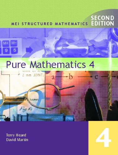 Pure Mathematics: Book 4 (MEI Structured Mathematics)