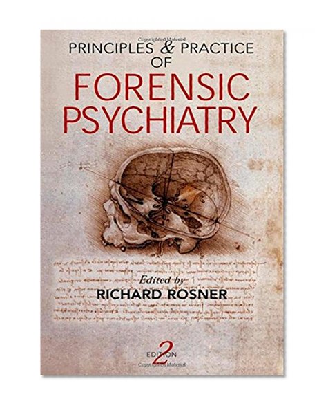 Principles and Practice of Forensic Psychiatry, 2Ed (Principles & Practices)