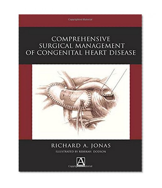 Comprehensive Surgical Management of Congenital Heart Disease (Hodder Arnold Publication)